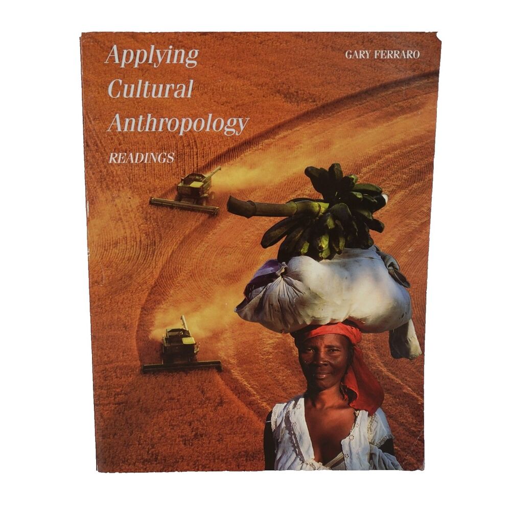Applying Cultural Anthropology Readings Gary Ferraro Societal Problems Solving